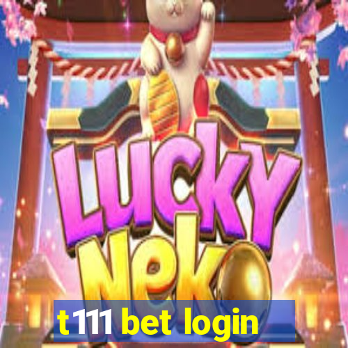 t111 bet login